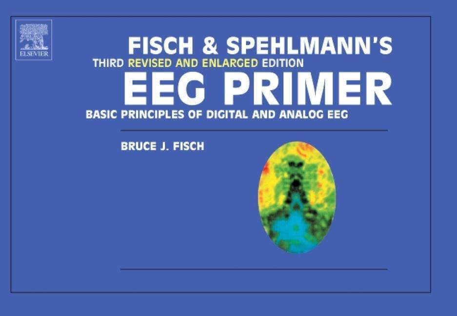 Fisch and Spehlmann's EEG Primer: Basic Principles of Digital and Analog EEG
