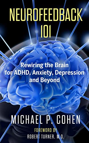 neurofeedback-101-rewiring-the-brain-for-ADHD-anxiety-depression-and-beyond